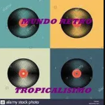 Mundo Retro Tropicalismo