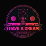 RADIO I HAVE A DREAM