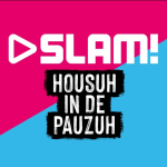 SLAM! Housuh in de Pauzuh