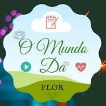O Mundo da Flor