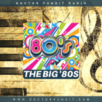 Doctor Pundit Radio - The Big \'80s