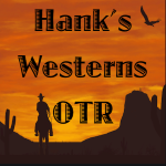 Hank\'s Westerns O.T.R.