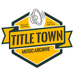 The Titletown Music Archive