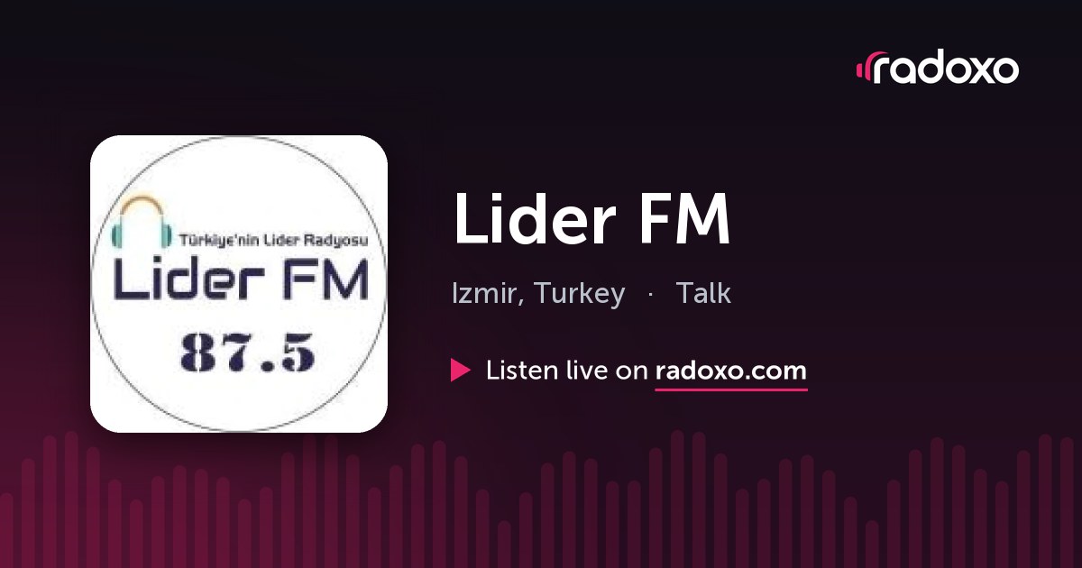 Lider FM Live Radio — Izmir, 87.5 FM | Radoxo
