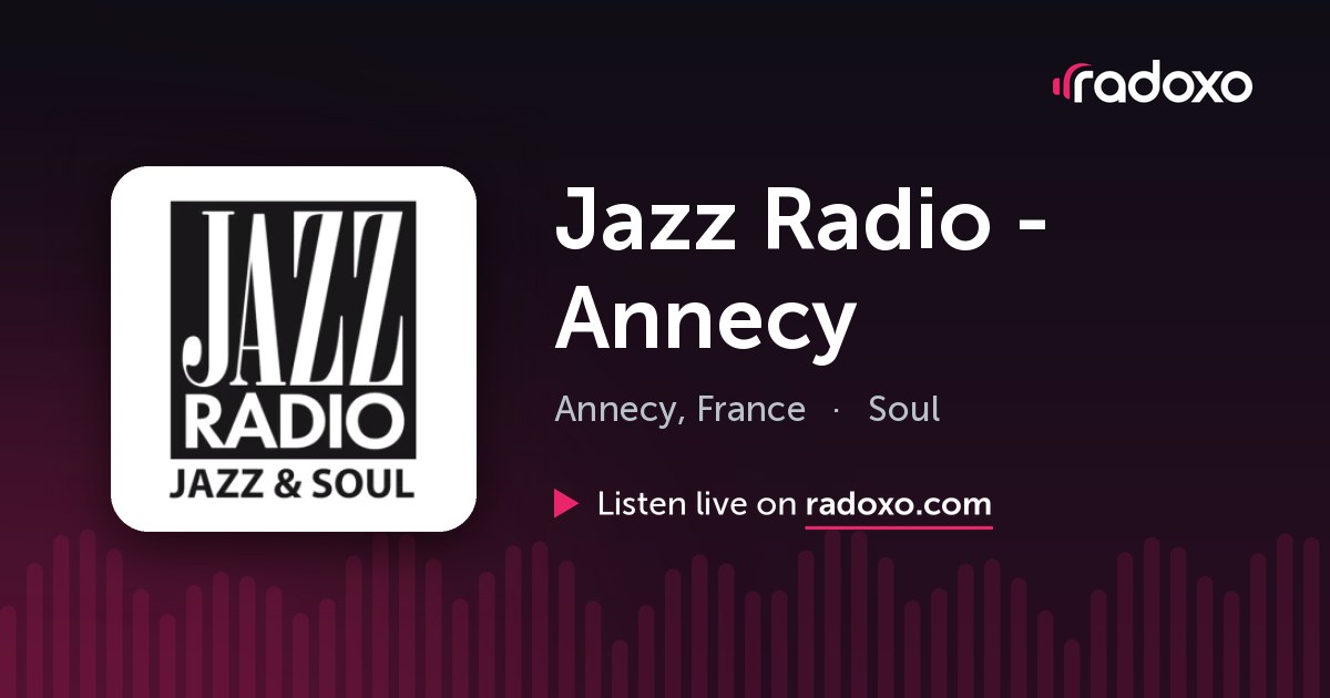 Jazz Radio - Annecy Live Radio — Annecy, 99.0 FM | Radoxo