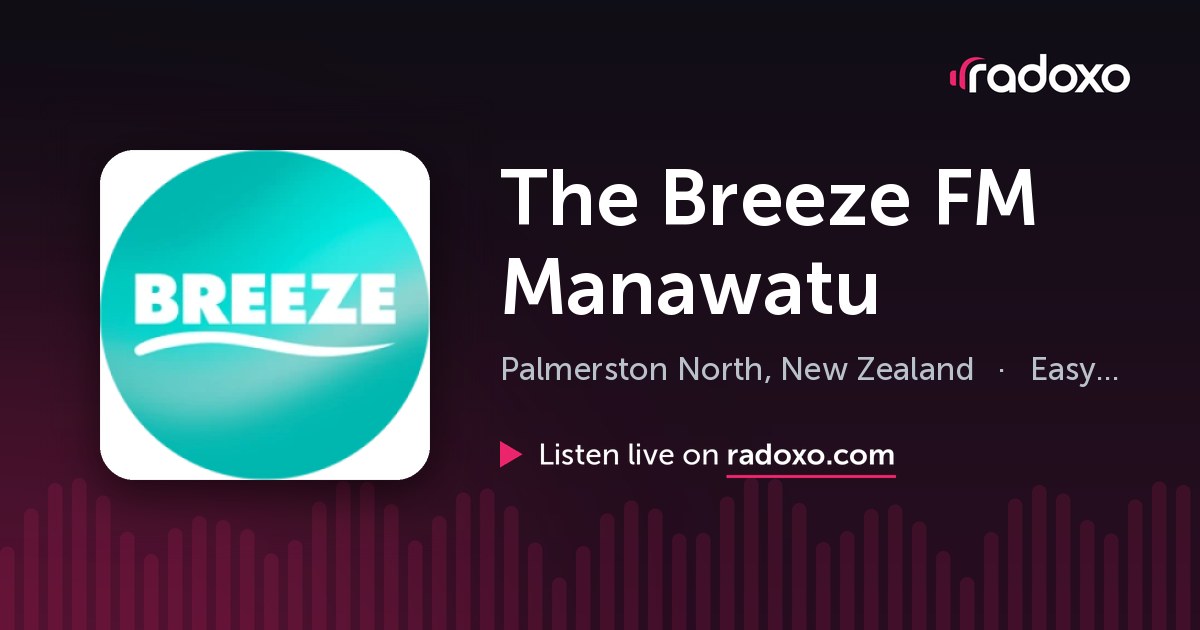 The Breeze FM Manawatu Live Radio — Palmerston North, 98.6 FM | Radoxo