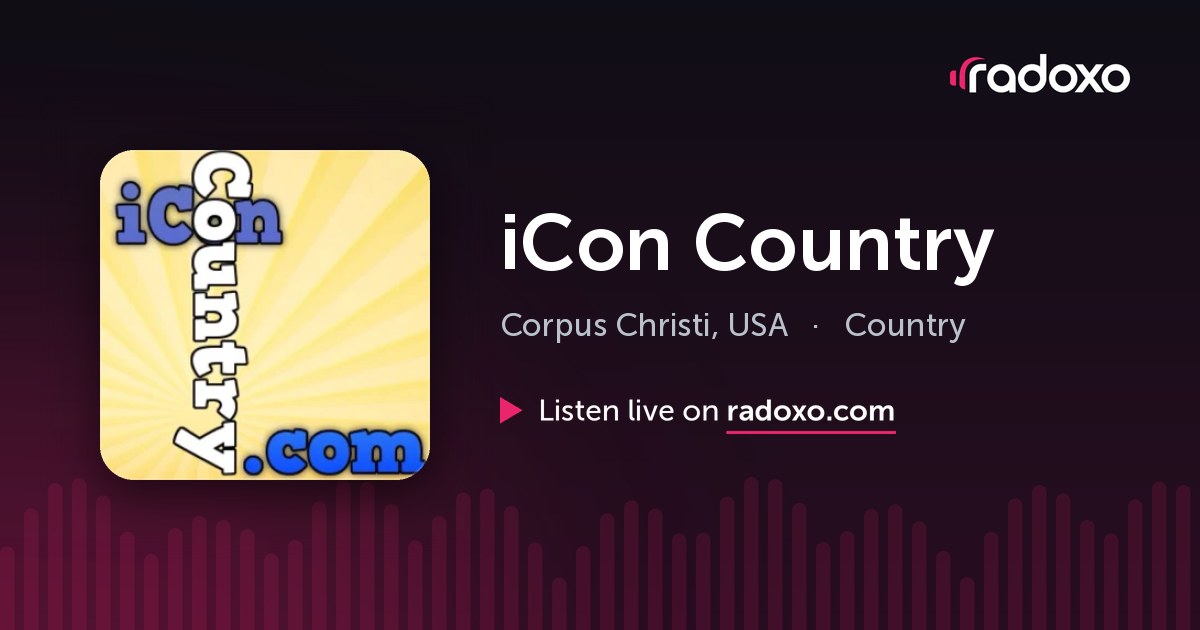 iCon Country Live Radio — Corpus Christi | Radoxo