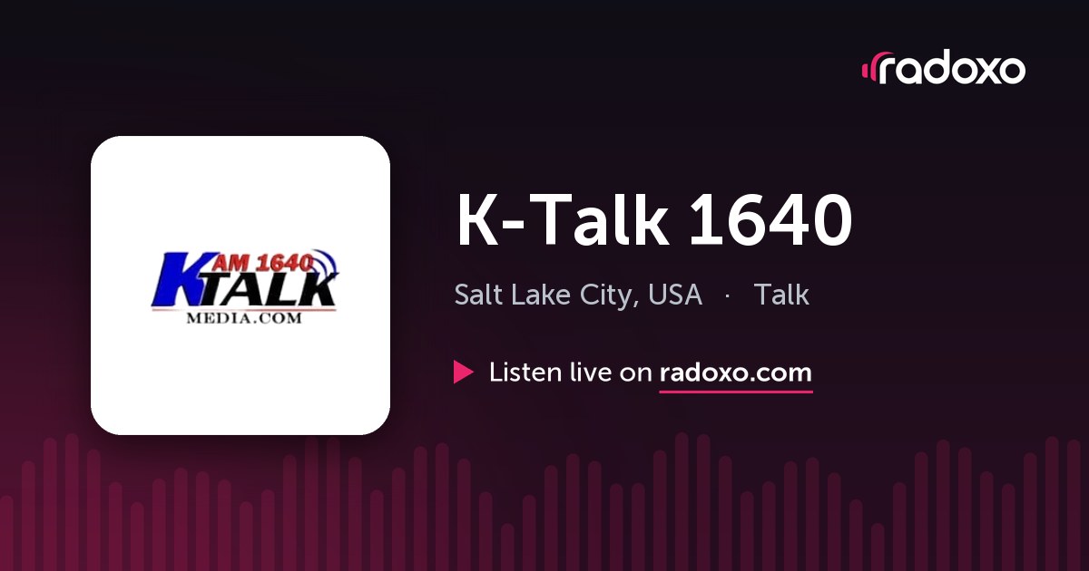 K-Talk 1640 (KBJA) Live Radio — Salt Lake City, 1640 AM | Radoxo
