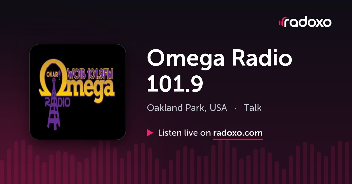 Omega Radio 101.9 (WOIB-LP) Live Radio — Oakland Park, 101.9 FM | Radoxo