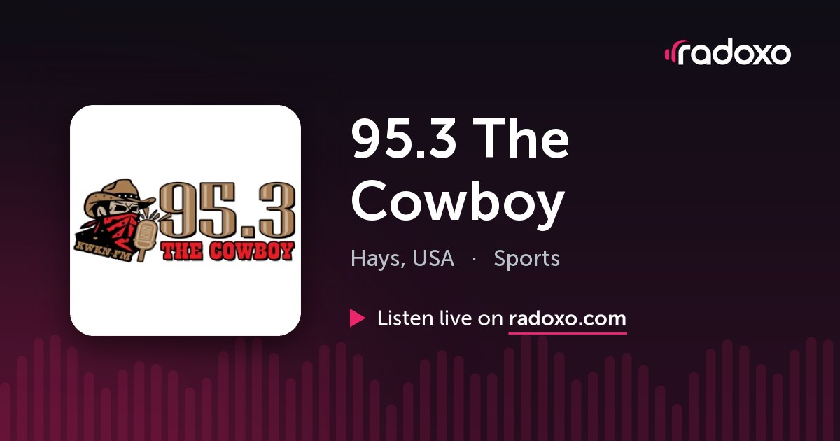 95.3 The Cowboy (KWKN) Live Radio — Hays, 95.3 FM | Radoxo